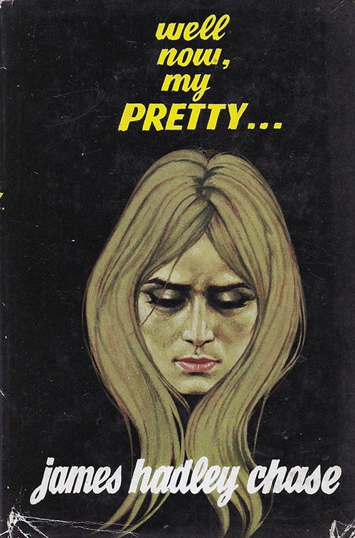 Джеймс Хэдли Чейз — Итак, моя прелесть…, первое издание, 1967 год