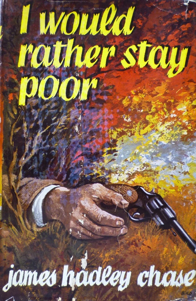 Джеймс Хэдли Чейз — Лучше бы я остался бедным (1962)