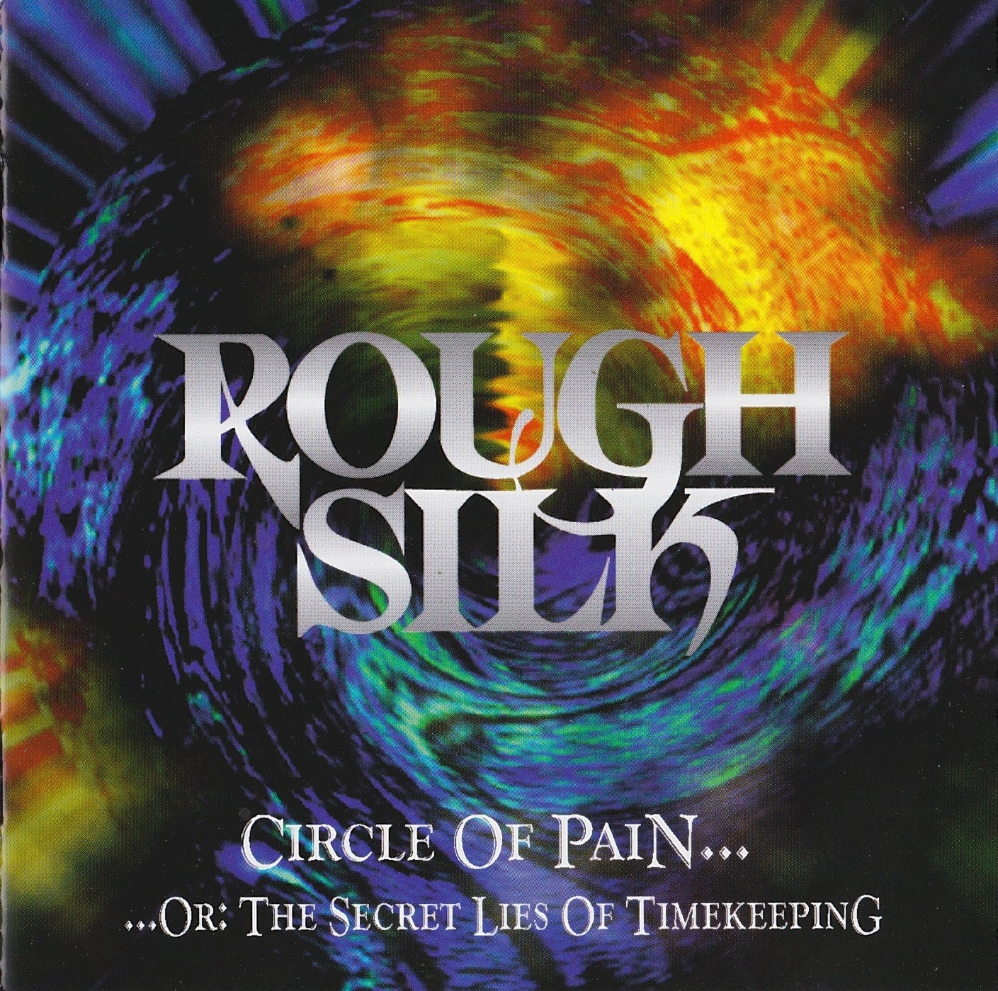Rough Silk — Circle Of Pain… …Or — The Secret Lies Of Timekeeping (1996)