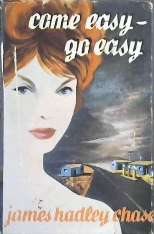Джеймс Хэдли Чейз — Легко приходят — легко уходят (1960)